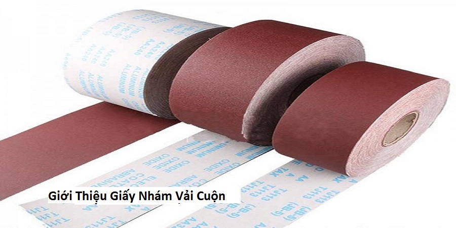 Giới Thiệu Giấy Nhám Vải Cuộn